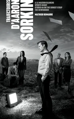 Trajectoires d'Aaron Sorkin : biographie et analyse de son œuvre, couverture