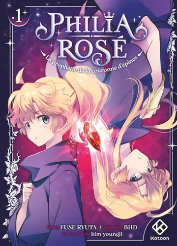 Philia Rosé : la prophétie de la couronne d'épines. Vol. 1