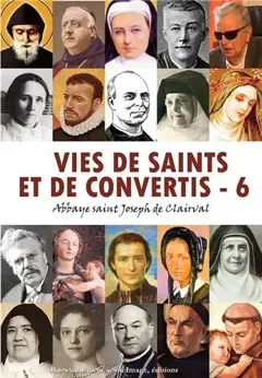 Vies de saints et de convertis, tome 6