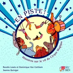 Histoires sur le vif du cirque Magique, tome 1 : En piste !
