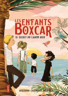 Les enfants Boxcar, tome 6 : Le secret du lagon bleu, couverture