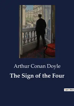The Sign of the Four : A Tale of Mystery and Intrigue in Victorian London