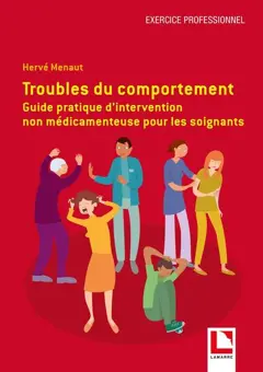 Troubles du comportement : guide pratique d'intervention non médicamenteuse pour les soignants, couverture