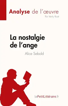 La nostalgie de l'ange de Alice Sebold (Analyse de l'œuvre) : Résumé complet et analyse détaillée de l'œuvre
