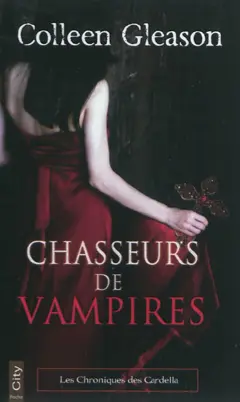 Les chroniques des Gardella, tome 1 : Chasseurs de vampires