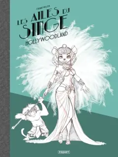 Les ailes du singe, tome 2 : Hollywoodland