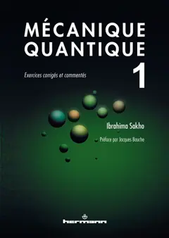 Mécanique quantique, tome 1 : Exercices corrigés et commentés