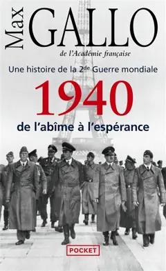 Une histoire de la 2e Guerre mondiale, tome 1 : 1940, de l'abîme à l'espérance