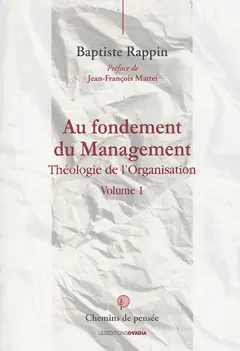 Théologie de l'organisation, tome 1 : Au fondement du management