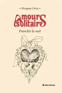 Amours solitaires. Franchir la nuit, couverture