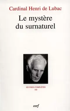 Œuvres complètes, tome 12 : Le mystère du surnaturel : quatrième section, Surnaturel