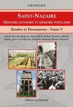 Etudes et documents sur Saint-Nazaire et sa région, tome 5 : Histoire ouvrière et mémoire populaire, couverture