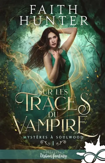 Sur les traces du vampire : Mystères à Soulwood, T1