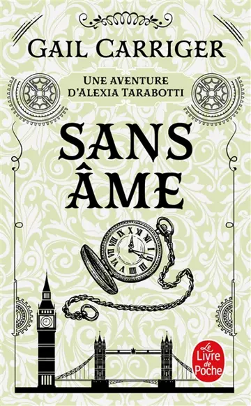 Le protectorat de l'ombrelle. Vol. 1. Sans âme : une aventure d'Alexia Tarabotti