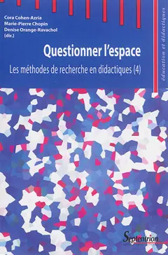 Les méthodes de recherche en didactiques, tome 4 : Questionner l'espace