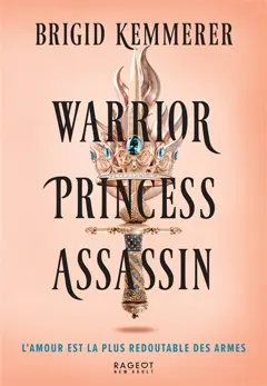 Warrior, princess, assassin, tome 1