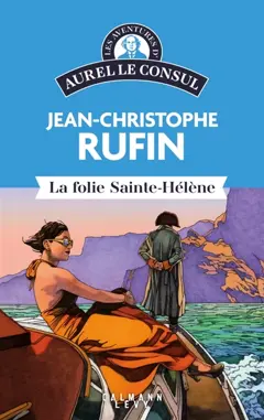Les aventures d'Aurel le consul. La folie Sainte-Hélène, couverture