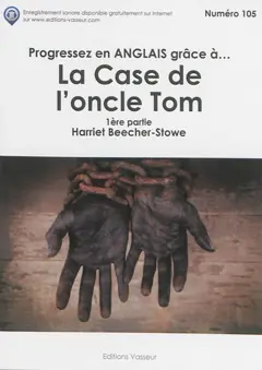 Progressez en anglais grâce à... La case de l'oncle Tom, tome 1