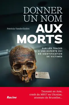 Donner un nom aux morts : sur les traces d'une experte DVI en identification de victimes