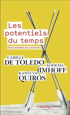 Philosophie de l'espoir, tome 1 : Les potentiels du temps : art & politique