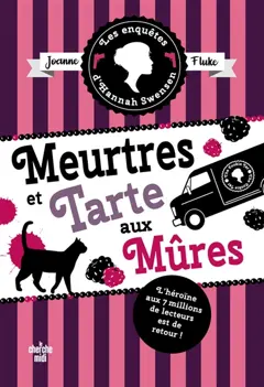 Les enquêtes d'Hannah Swensen, tome 16 : Meurtres et tarte aux mûres