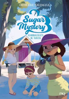 Sugar mystery, tome 5 : Embrouilles au soleil, couverture