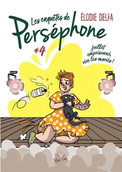 Les enquêtes de Perséphone, tome 4 : Juillet empoisonné, vive les mariés !