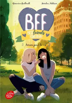 BFF best friends forever!, tome 10 : Amies pour la vie