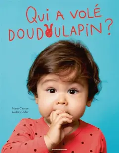 Qui a volé Doudoulapin ?