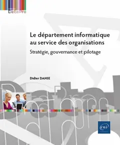 Le département informatique au service des organisations : stratégie, gouvernance et pilotage