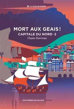 La tour de garde. Capitale du Nord, tome 2 : Mort aux geais !, couverture