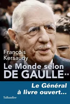 Le monde selon de Gaulle, tome 2 : Le général à livre ouvert…
