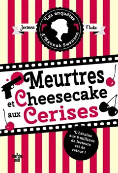 Les enquêtes d'Hannah Swensen, tome 7 : Meurtres et cheesecake aux cerises