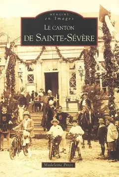 Le canton de Sainte-Sévère, tome 1