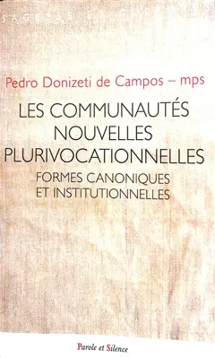 Les communautés nouvelles plurivocationnelles, tome 2 : Formes canoniques et institutionnelles
