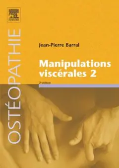 Manipulations viscérales, tome 2 : Diagnostic différentiel médical et manuel des organes de l'abdomen