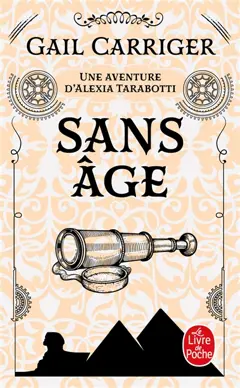 Le protectorat de l'ombrelle, tome 5 : Sans âge : une aventure d'Alexia Tarabotti