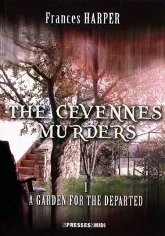 The Cevennes murders, tome 1 : A garden for the departed