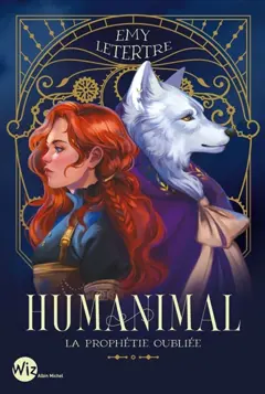 Humanimal, tome 2 : La prophétie oubliée