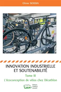 Innovation industrielle et soutenabilité, tome 3 : L'écoconception de vélos chez Décathlon