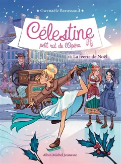 Célestine, petit rat de l'Opéra, tome 10 : La féerie de Noël