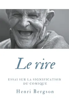 Le rire : Essai sur la signification du comique