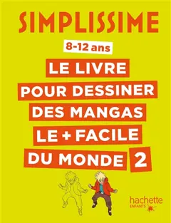 Simplissime : le livre pour dessiner les mangas le + facile du monde : 8-12 ans, tome 2