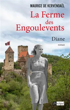La ferme des engoulevents, tome 2 : Diane : fin 1942-mai 1944