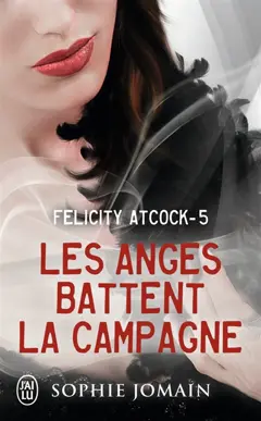 Felicity Atcock, tome 5 : Les anges battent la campagne