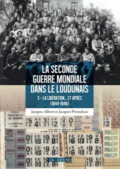 La Seconde Guerre mondiale dans le Loudunais, tome 3 : La Libération… et après (1944-1948)