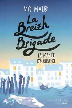 La Breizh brigade, tome 4 : La mariée d'équinoxe