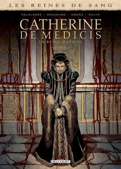 Les reines de sang. Catherine de Médicis, la reine maudite, tome 3