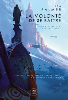 Terra ignota, tome 3 : La volonté de se battre