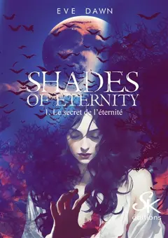 Shades of eternity, tome 1 : Le secret de l'éternité, couverture